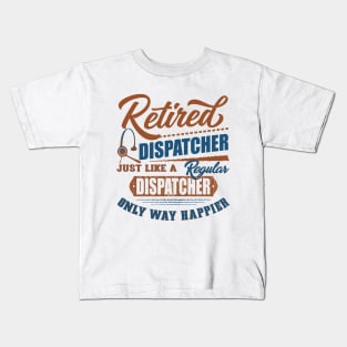 Retired Dispatcher Kids T-Shirt